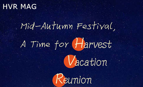 Mid Autumn Festival - A Time for Harvest, Vacation and Reunion | HVR MAG